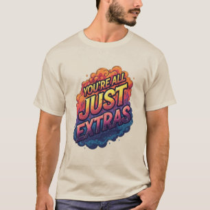 Camiseta "Camiseta Eres Solo un Extra Divertida y Sarcást