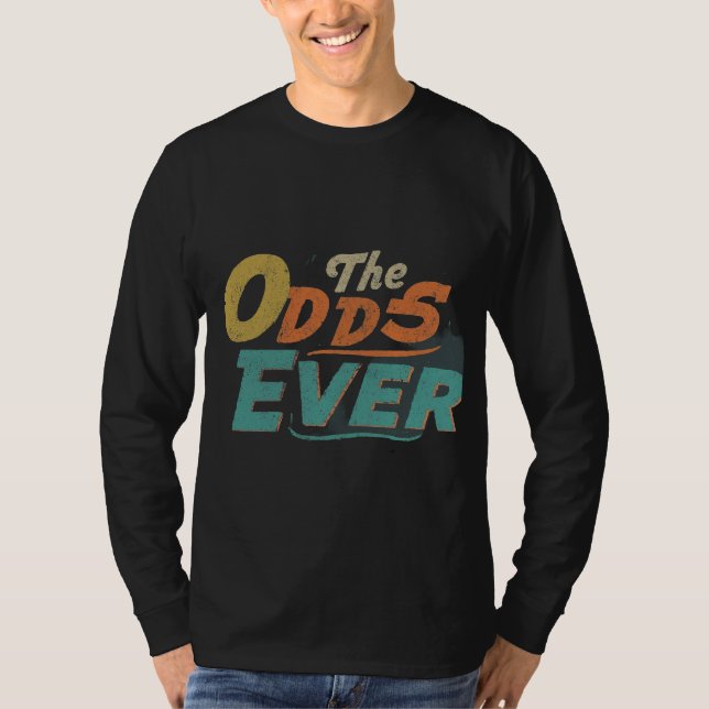 Camiseta Camiseta: "Las probabilidades nunca" Tee (Anverso)