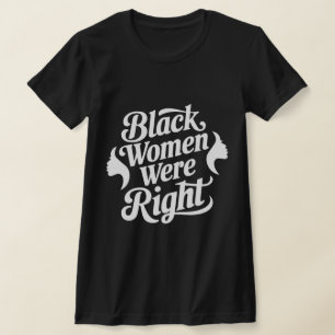 Camiseta "Camiseta Tarifa Mujeres Negras Tenían Razón – Mod