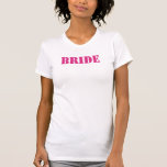 Camiseta ¡Camisetas de novia ELIGEN TU COLOR!<br><div class="desc">Para cambiar el color de la fuente,  haga clic en personalizar y,  a continuación,  edite y utilice la última herramienta de la lista desplegable para elegir cualquier color que coincida con su evento.</div>
