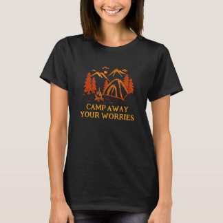 Camiseta Camp Away Your Worries Camping Motivational Quote 