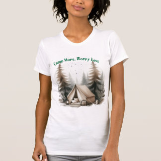 Camiseta Camp More, Worry Less – Tent Art in the Woods