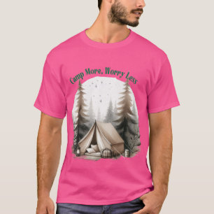 Camiseta Camp More, Worry Less – Tent Art in the Woods