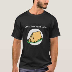CAMISETA CAMPAMENTO AHORA ADULTO MÁS TARDE
