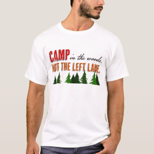 Camiseta Campamento en los bosques, no en la vía izquierda