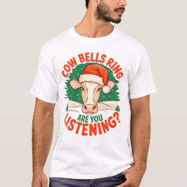 Camiseta Campanas de Vaca Suenan ¿Estás Escuchando? Vaca Di