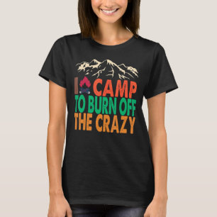 Camiseta Campando Para Quemar De La Loca Bushcraft Al Aire
