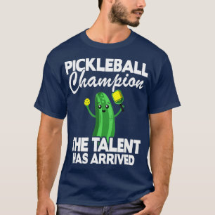Camiseta Campeón De Pickleball El Talento Ha Llegado Gracio