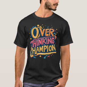 Camiseta Campeón de Sobrepensar Divertido Sarcástico Arte P