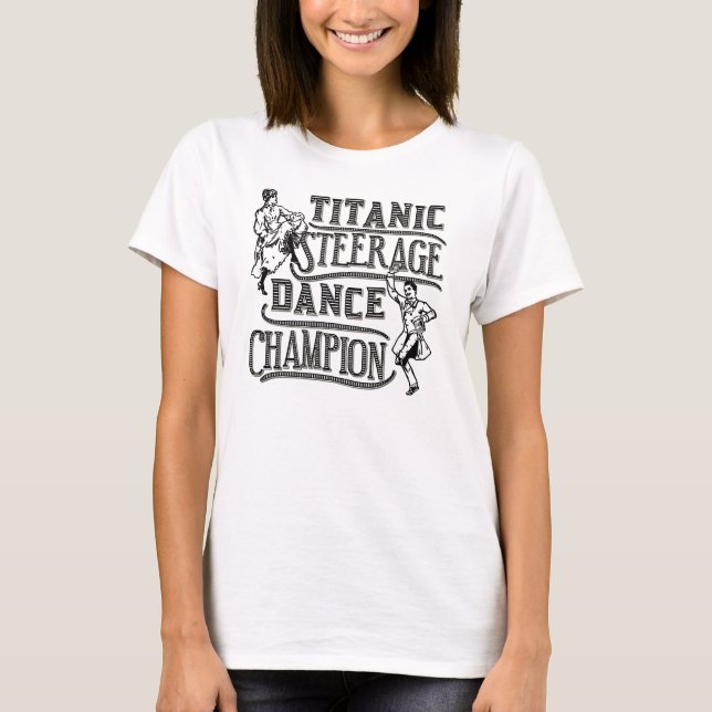 Camiseta Campeón titánico divertido de la danza de Steerage (Anverso)