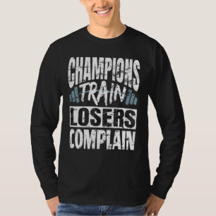 Camiseta Campeones Perdedores de Tren se quejan de Bodybuil