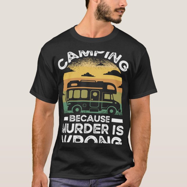 Camiseta Camper  Camping Because Murder Is Wrong Travel (Anverso)
