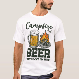 Camiseta Campfire And Beer That's Why I'm Here
