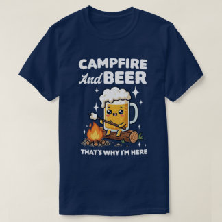 Camiseta Campfire And Beer That's Why I'm Here