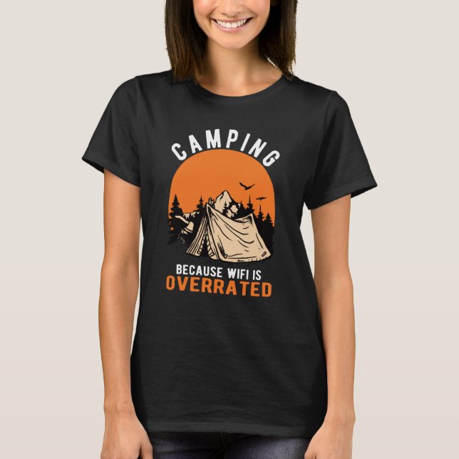 CAMISETA CAMPING BECAUSE WIFI IS OVERRATED OUTDOOR ADVENTUR (Anverso)