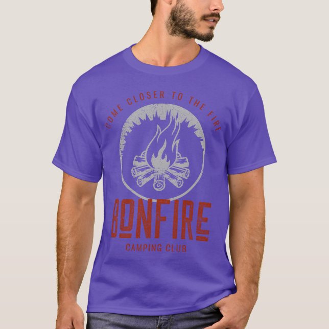 Camiseta Camping Bonfire Come Closer to the Fire (Anverso)