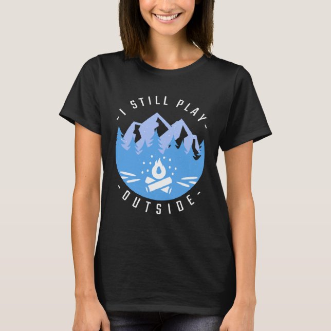 Camiseta Camping Campfire Camping  I Still Play Outside  1 (Anverso)