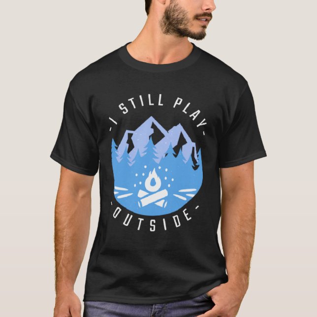 Camiseta Camping Campfire Camping  I Still Play Outside  1 (Anverso)