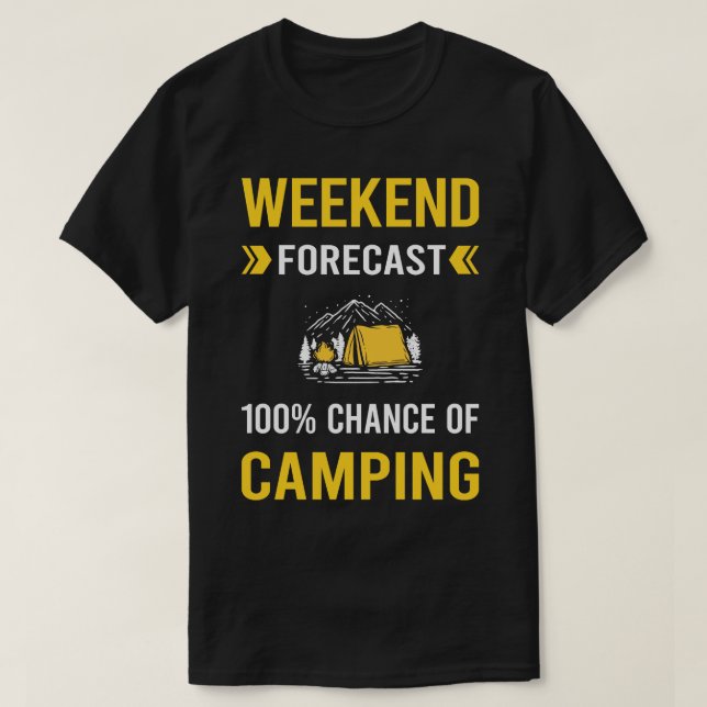 Camiseta Camping Camping Camping de Previsión de Semana (Diseño del anverso)