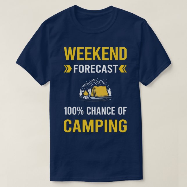 Camiseta Camping Camping Camping de Previsión de Semana (Diseño del anverso)