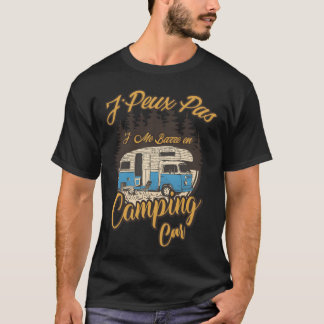 Camiseta Camping Car J peu Pas Je Me Barre En Camping Car r