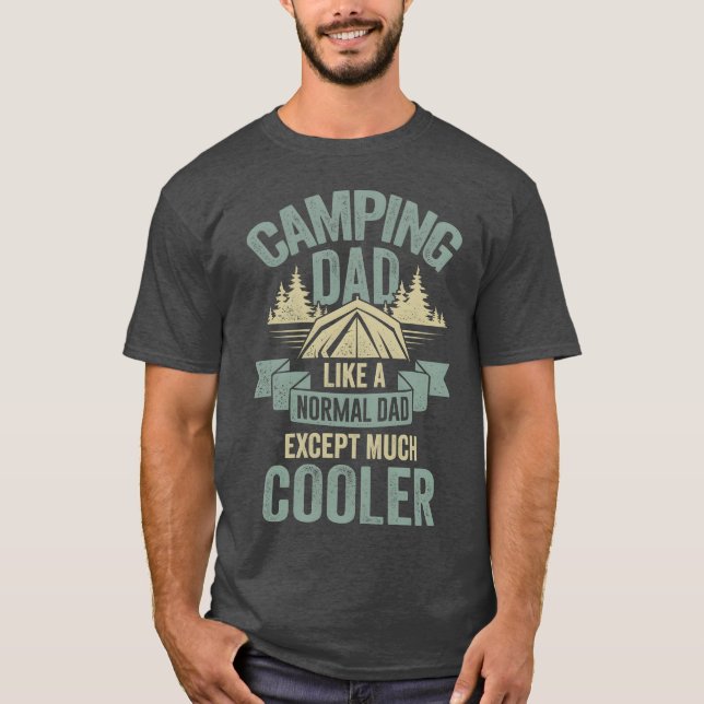 Camiseta Camping Dad Like A Normal Dad Ecept Much Cooler fa (Anverso)