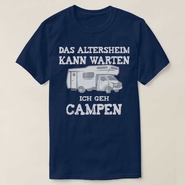 Camiseta Camping Das Altersheim Kann Warten Ich Geh Campen  (Diseño del anverso)