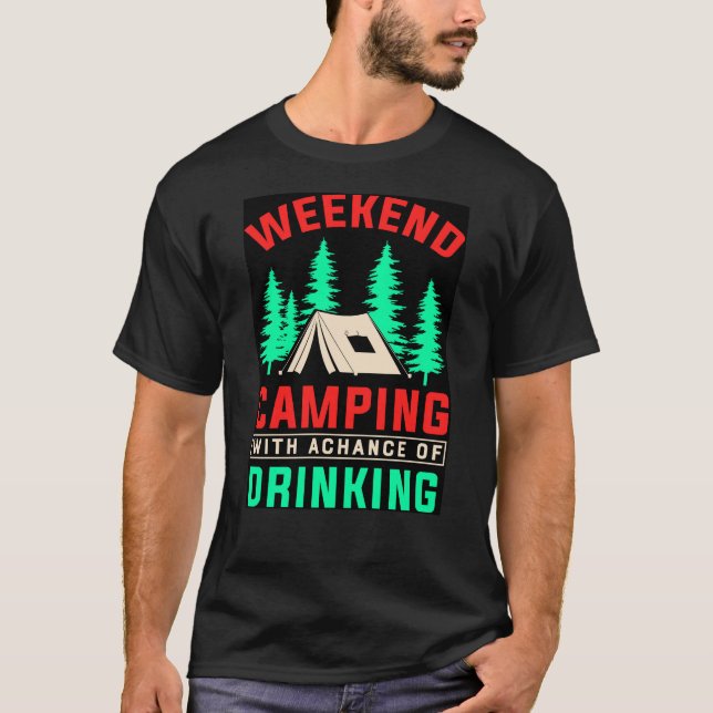 Camiseta Camping de fin de semana con una oportunidad de be (Anverso)