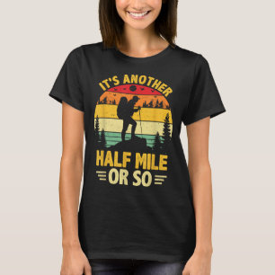Camiseta Camping divertido de senderismo otra media milla o
