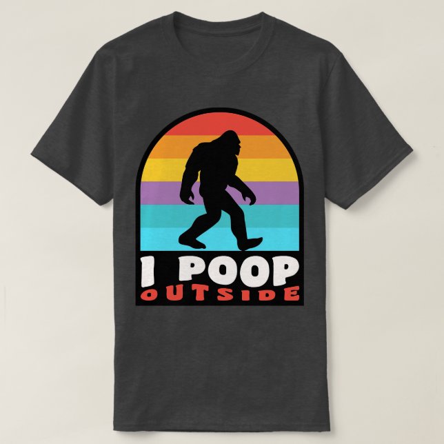 Camiseta Cámping divertido I Poop fuera de Sasquatch (Diseño del anverso)