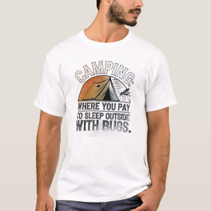Camiseta Camping-Donde pagas por dormir afuera con bichos
