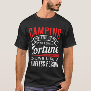 Camiseta Camping - Donde Pasas Una Pequeña Fortuna Para Viv