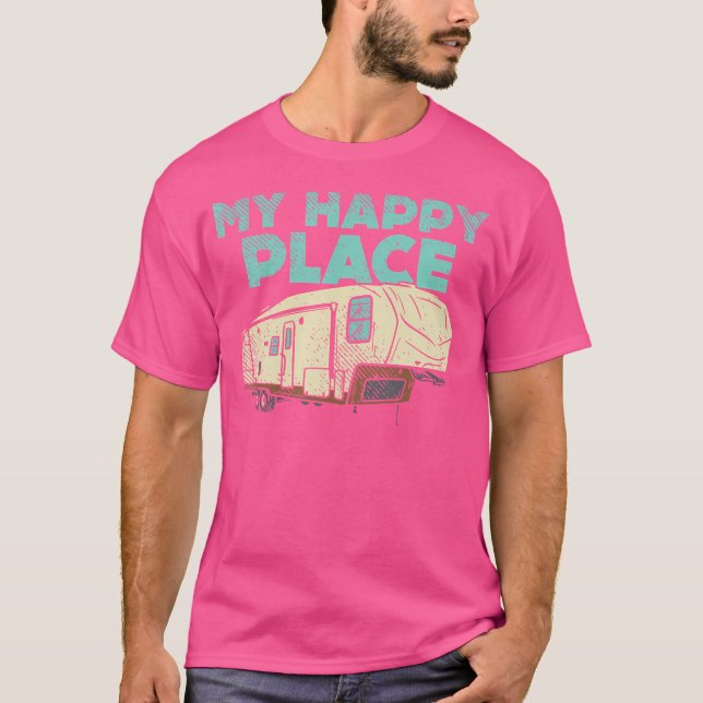 Camiseta Camping Es Mi Lugar Feliz 5ª Rueda Camper Rv Camp (Anverso)