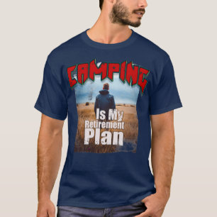 Camiseta Camping Es Mi Plan De Jubilación 49