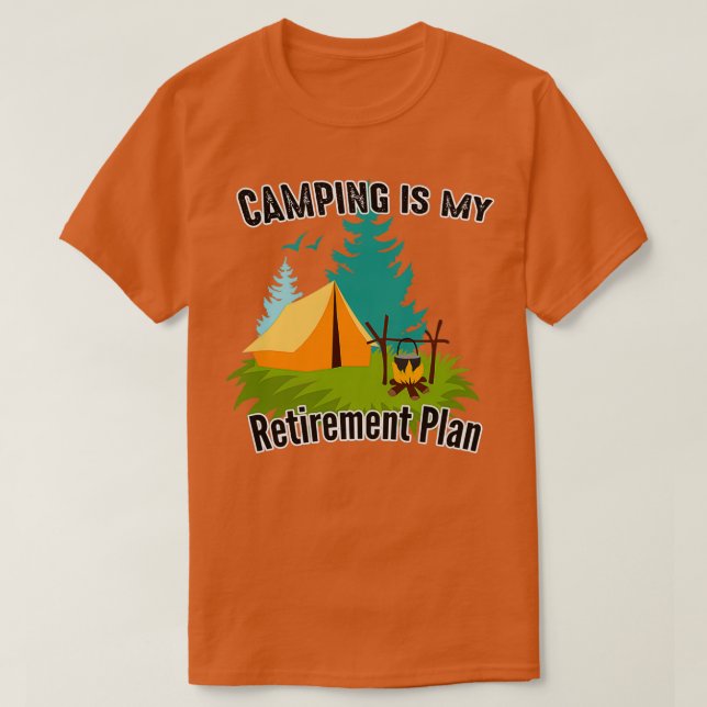 Camiseta Camping Es Mi Plan De Jubilación 52 (Diseño del anverso)