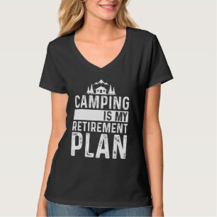 Camiseta Camping Es Mi Plan De Jubilación De Camper.