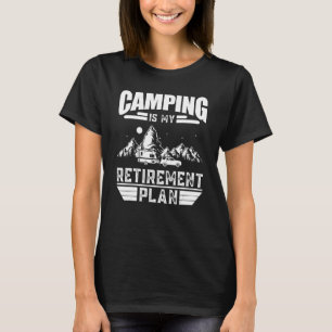 Camiseta Camping es mi plan de retiro Camping