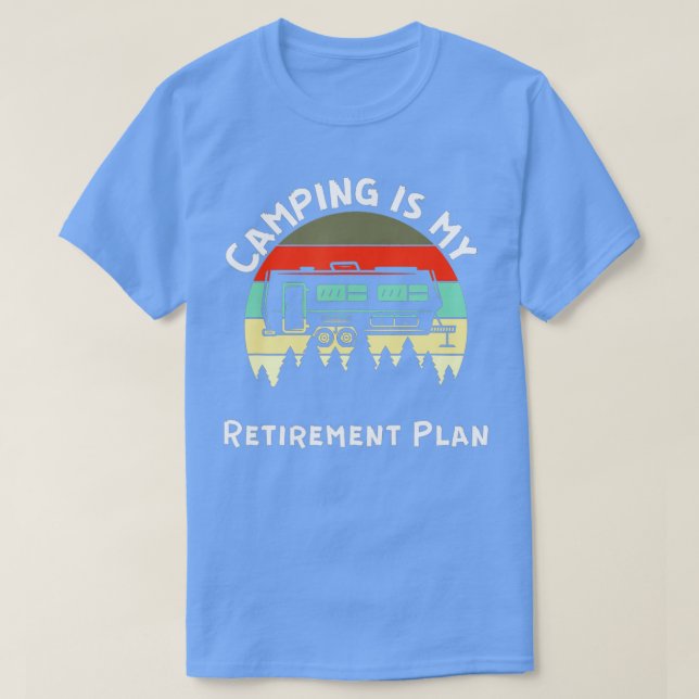 Camiseta Camping es mi plan de retiro Gracioso No (Diseño del anverso)