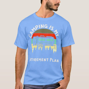 Camiseta Camping es mi plan de retiro Gracioso No
