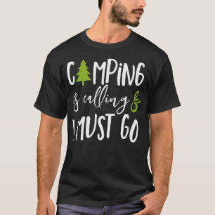 Camiseta Camping está llamando y tengo que irme