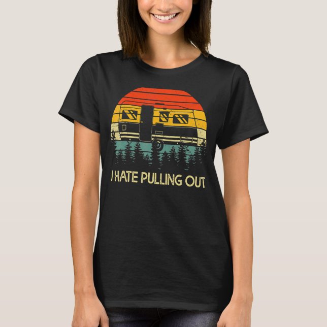 Camiseta Camping I Hate Sacando El Remolque De Viajes Retro (Anverso)