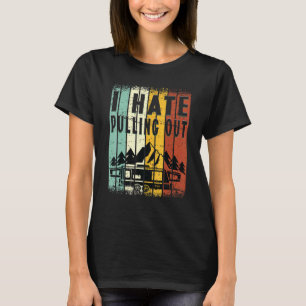Camiseta Camping I Odio Sacar El Remolque De Viajes Retro _