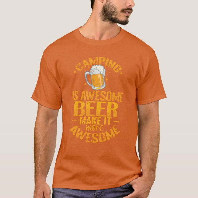 Camiseta Camping is awesome Beer make it more awesome gift (Anverso)