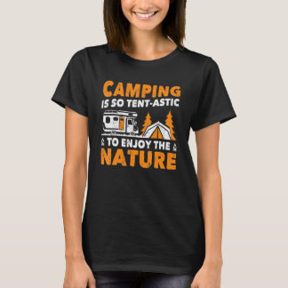 Camiseta Camping is so tent astic to enjoy the nature campe
