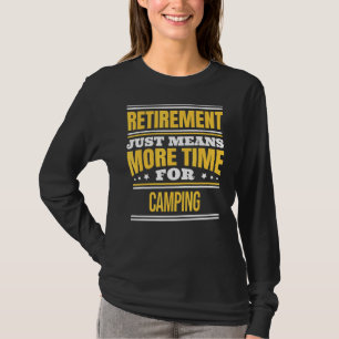 Camiseta Camping jubilado dice retiro