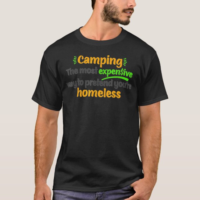 Camiseta Camping La Manera Más Costosa De Pretender Que Ere (Anverso)