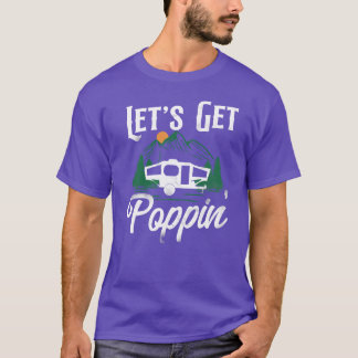 Camiseta Camping Let S Get Poppin Pop Up Camper vintage