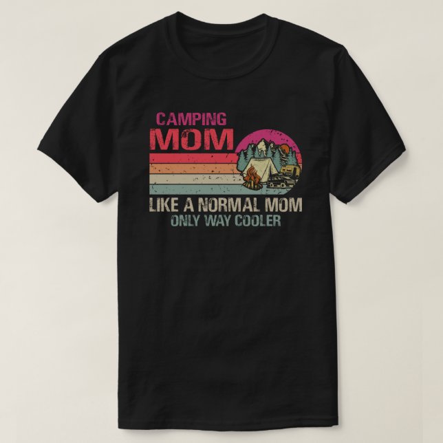 Camiseta Camping Mom Como Una Madre Normal Sólo Muy Fría (Diseño del anverso)