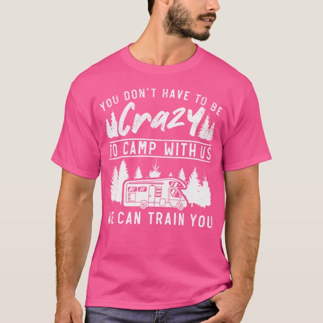 Camiseta Camping Motorhome Campervan To Be Crazy To Camp Wi (Anverso)