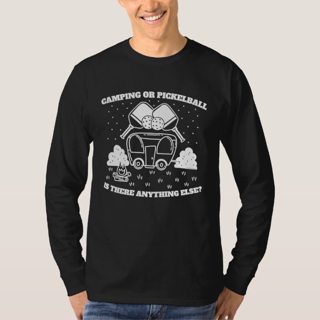 Camiseta Camping or Pickleball is there Anything Else (Anverso)